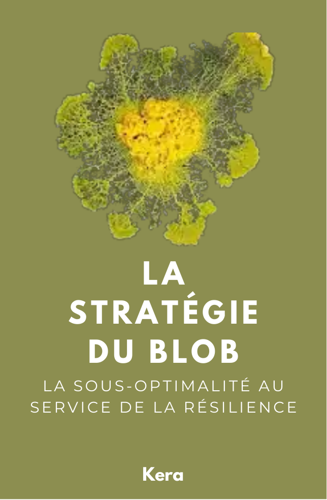 Recto : La stratégie du Blob, sous-optimalité au service de la résilience